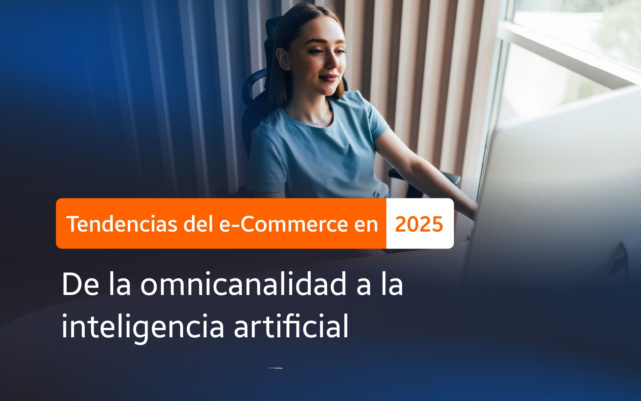 Tendencias del e-Commerce en 2025: De la omnicanalidad a la inteligencia artificial