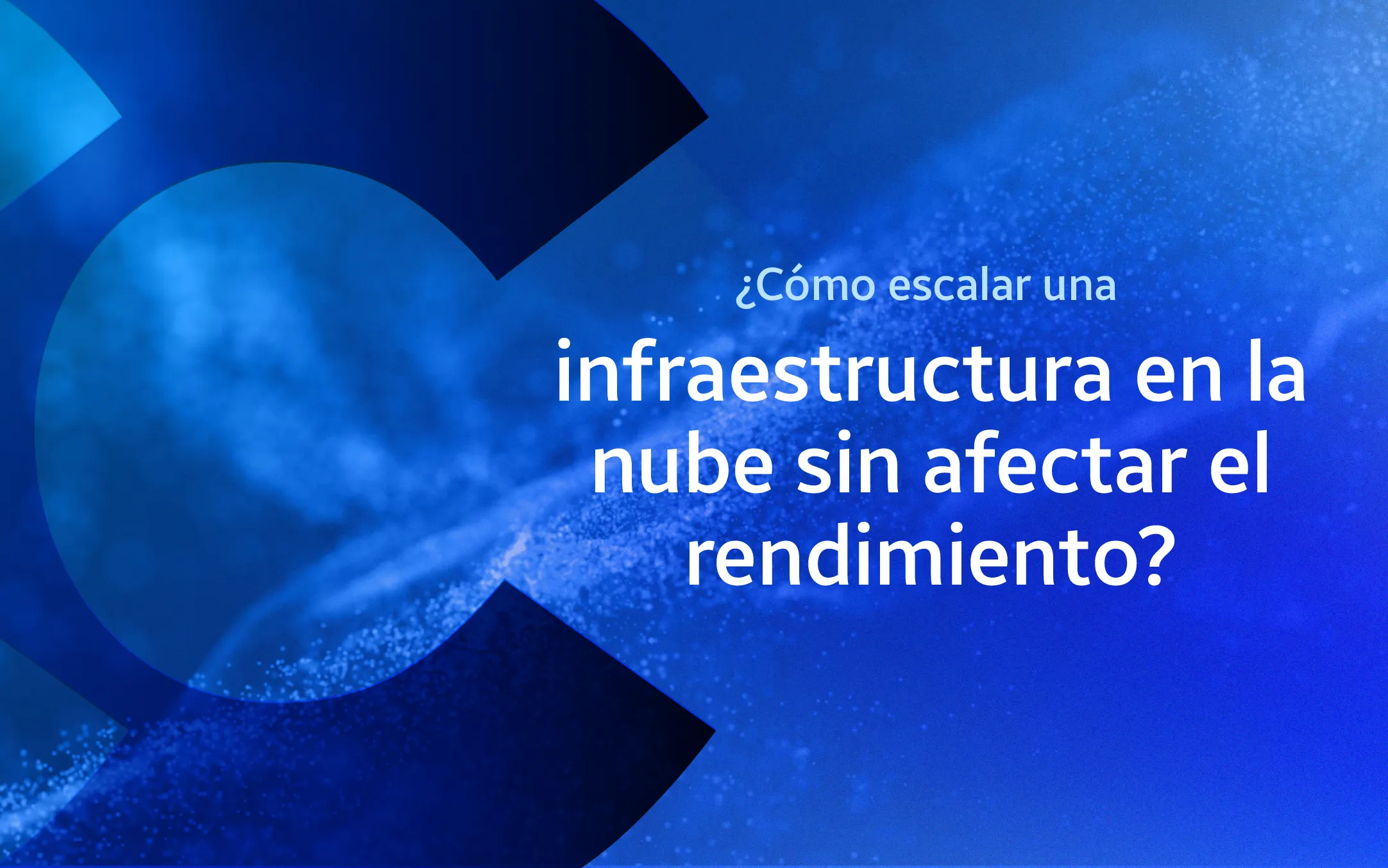 ¿Cómo escalar una infraestructura en la nube sin afectar el rendimiento?